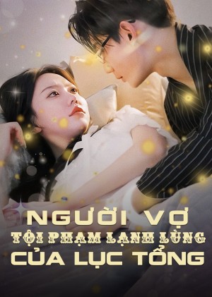 Người Vợ Tội Phạm Lạnh Lùng Của Phó Tổng